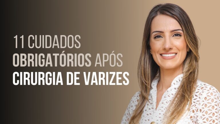 Cuidados Essenciais Após Cirurgia de Varizes: O Que Evitar