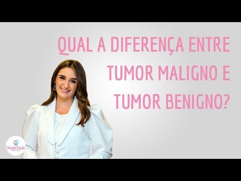 Diferenças entre Câncer Maligno e Benigno