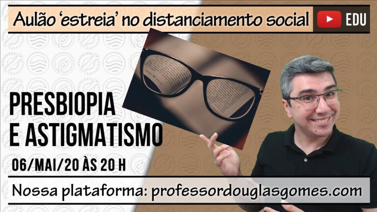 Entendendo a Presbiopia e o Astigmatismo: Diferenças e Conexões