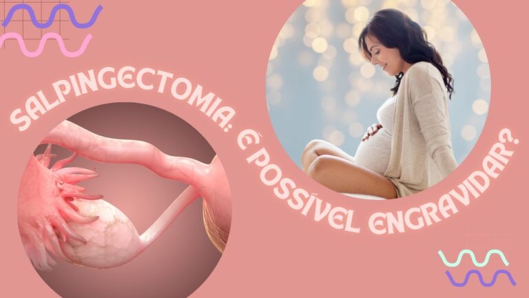 Salpingectomia e Gravidez: É Possível Engravidar?