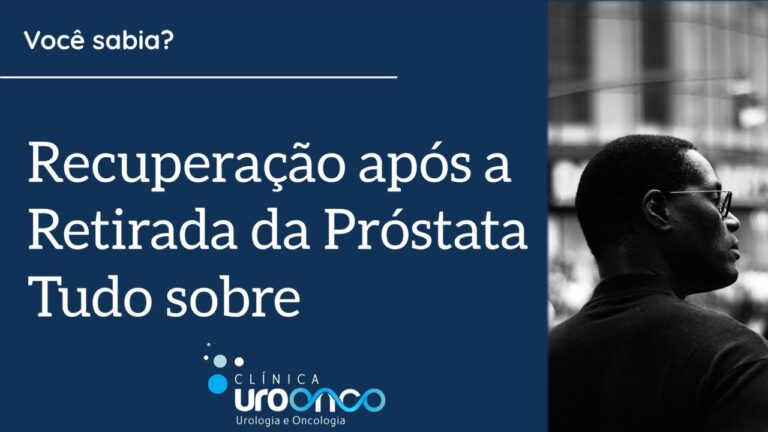 Cirurgia de Retirada de Próstata: O Que Você Precisa Saber